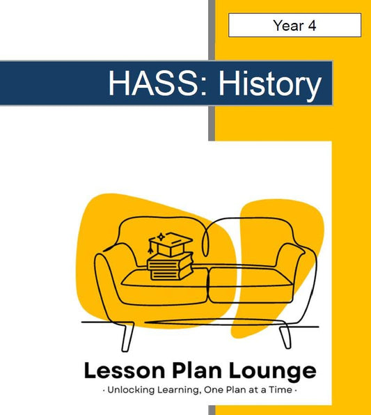 HASS - History: 10 Lesson Plans + 1 Summative Assessment and FREE Student Workbook (Year 4)