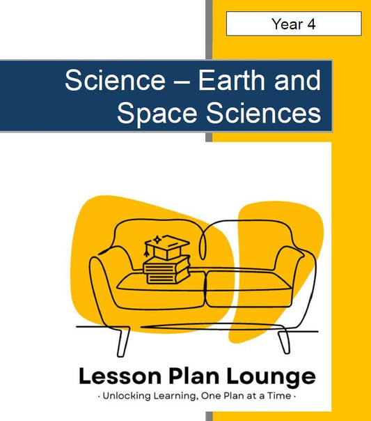 Science - Earth & Space Sciences: 10 Lesson Plans + 1 Summative Assessment and FREE Student WORKBOOK (Year 4)