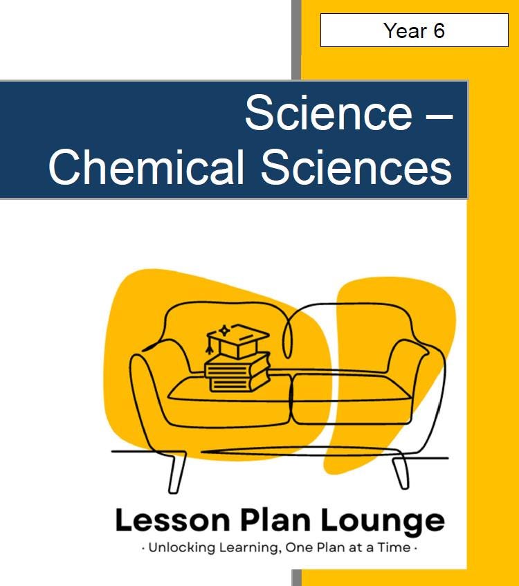 Science - Chemical Sciences: 10 Lesson Plans, covering up to 20 lessons + 1 Summative Assessment and FREE Student Workbook (Year 6)