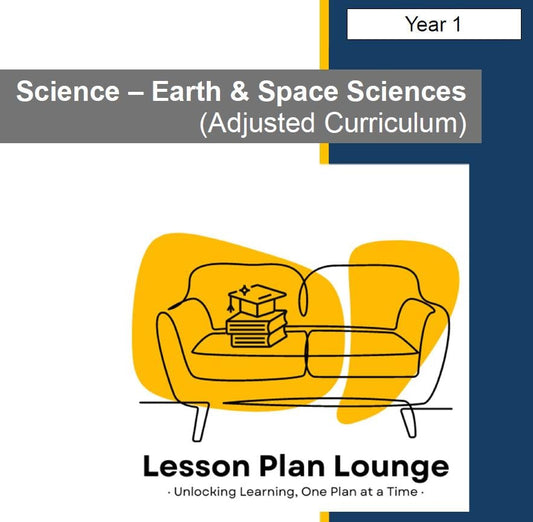 EARTH AND SPACE Sciences Adjusted Curriculum: 12 Lesson Plans + 1 Summative Assessment Task (Year 1)