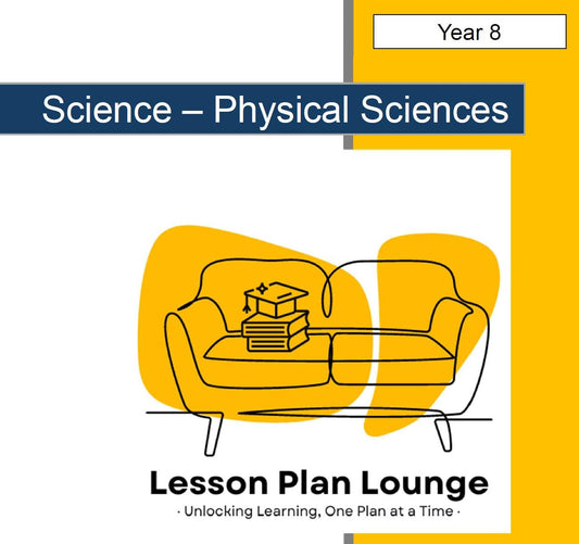 Science - Physical Sciences: 10 Lesson Plans + 1 Summative Assessment Task + FREE Student WORKBOOK (Year 8)