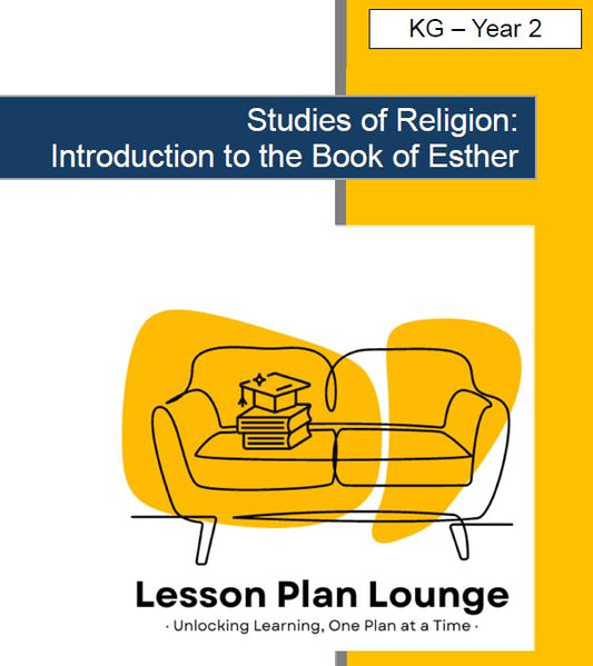 Studies of Religion - Introduction to the Book of Esther: 10 Lesson Plans + 1 Summative Assessment Task (Kindergarten to Year 2)