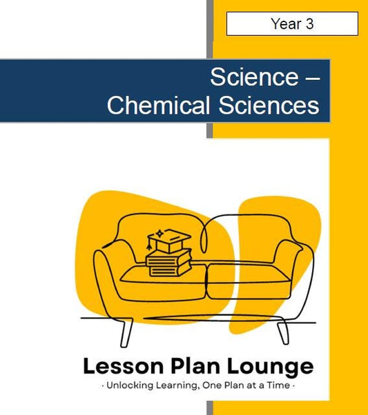 Science - Chemical Sciences: Lesson Plans (9 lessons) + 1 Summative Assessment + FREE Student Workbook (Year 3)